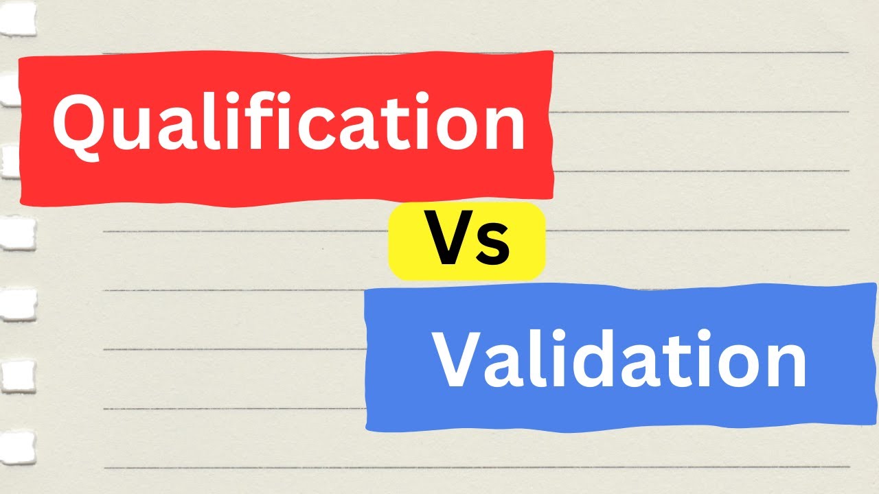 مقایسه qualification و validation